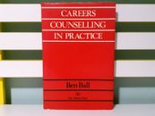Careers Counselling in Practice! HC/DJ Book by Ben Ball