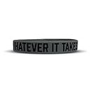 Motivational Wristbands - Standard & Youth Sizes! Perfect for Fitness, Sports, Work, Life. Wear Your Motivation! (Whatever IT Takes., Standard)