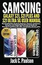 SAMSUNG GALAXY S21, S21 PLUS, AND S21 ULTRA 5G USER MANUAL: The Simplified User Guide for Beginners and Experts, Complete with Helpful Tips and Tricks to Handle the New Samsung Galaxy S21 Series