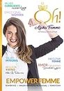 Oh! Alpha Femme Integral Revolution: Primera Revista Online para la nueva generación de mujeres Alfa (Spanish Edition)