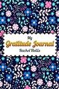 My Gratitude journal Rachel Hollis: Awesome New 52 Week Guide To Cultivate An Attitude Of Gratitude ! Best Gratitude Journal Notebook Ever