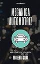 GUIA BASICA MECANICA AUTOMOTRIZ: para principiantes e inexpertos (Guia Basica Automotriz)