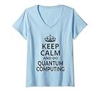 Femme Informatique quantique / « Keep Calm And Do Quantum Computing ! » T-Shirt avec Col en V