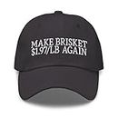 Make Brisket 1.97/lb Again Dad Hat - Funny Brisket Embroidered Cap - Gift for BBQ Grill Master, Barbecue Chef Dark Grey