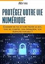 Protégez Votre Vie Numérique: Comment ne pas se faire pirater sa box, tous ses comptes, son ordinateur, son téléphone portable ? (French Edition)