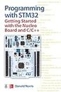 Programming with STM32: Getting Started with the Nucleo Board and C/C++ (ELECTRONICS)