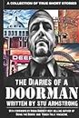 The Diaries of a Doorman - A Collection of True Short Stories: Volume One (The Dairies of a Doorman, Band 1)