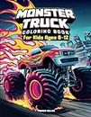 Monster Truck Coloring Book For Kids Ages 8-12: 50 Big Wheels Designs for Creative Boys and Girls