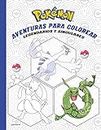 Pokémon. Aventuras para colorear: legendarios y singulares / Pokémon Coloring Ad ventures #2: Legendary & Mythical Pokémon: Legendarios y singulares / ... & Mythical Pok�émon (COLECCIÓN POKÉMON)