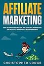 Affiliate Marketing: Der ultimative Guide mit Affiliate Marketing ein passives Einkommen zu generieren. Ob mit Nischenseiten Influencer oder Social Media Marketing für Anfänger & Fortgeschrittene