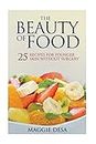 The Beauty of Food: 25 Recipes for Younger Skin without Surgery