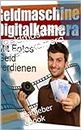 Geldmaschine Digitalkamera: Ratgeber ebook (German Edition)