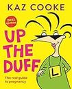 Up the Duff: the real guide to pregnancy