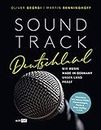 Soundtrack Deutschland: Wie Musik made in Germany unser Land prägt (German Edition)