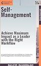 Self-Management – Achieve Maximum Impact as a Leader with the Right Workflow: AI-optimized expert knowledge on Leadership Self-Management & Workflow Optimization (Executive Edition)