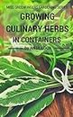Growing Culinary Herbs In Containers - Healthy&Delicious! (Gardening With Little Miss Greenfingers Book 1)