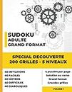 Sudoku adulte grand format 200 Grilles special découverte 5 niveaux: Livre Sudoku adulte - 200 puzzles niveau initiation | facile | moyen | difficile ... - 4 grilles par page - Solutions incluses