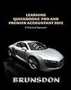 Learning Quickbooks Pro and Premier Accounting 2012: A Practical Approach