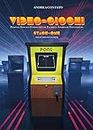 Video-Giochi: Persone, giochi e compagnie che fecero la storia dei videogiochi: Stage one: dalle origini al 1979