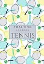 Tennis Training Log book: Tennis Log Book | Practice Book for Coaching & Journal to Keep track of your training and improve your player skills | 17 cm ... with analysis tables | Gift for Tennisman.