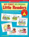 My First Bilingual Little Readers: Level A: 25 Reproducible Mini-Books In E...