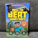 How to Beat Minecraft (Independent and Unofficial) : Everything You Need to...
