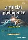 Artificial Intelligence A Textbook of Class 10 Part A & B - CBSE - by Sumita Arora (2024-25 Examination)