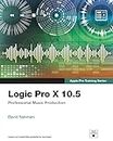 Logic Pro X 10.5 - Apple Pro Training Series: Professional Music Production (English Edition)