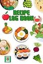 Recipe Log: Colorfuly Illustrated Dishes Cover, Write your Own Ingredients For your Restaurant Business Or Home Kitchen.