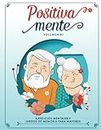 Positiva Mente Ejercicios Mentales y Juegos de Memoria para Mayores: Libro para Personas Mayores con Ejercicios Cognitivos, Pasatiempos, Entretenimiento para Adultos y Juegos para Ancianos