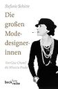 Die großen Modedesignerinnen: Von Coco Chanell bis Miuccia Prada