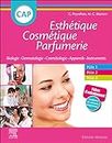 CAP Esthétique Cosmétique Parfumerie: Biologie - Dermatologie - Technologie des produits cosmétiques - Technologie des appareils/matériels