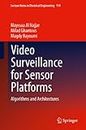 Video Surveillance for Sensor Platforms: Algorithms and Architectures (Lecture Notes in Electrical Engineering Book 114)