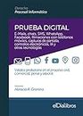 Prueba Digital: E-Mails, chats, SMS, WhatsApp, Facebook, filmaciones con teléfonos móviles, capturas de pantalla, contratos electrónicos, IA y otras tecnologías. ... procesal informático) (Spanish Edition)