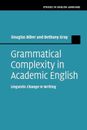 Grammatical Complexity in Academic English: Linguistic Change in Writing by Doug