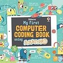 My First Computer Coding Book Using Scratch Jr. Books for Ages 4 to 8