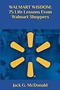 Walmart Wisdom: 75 Life Lessons From Walmart Shoppers