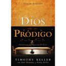 El Dios Pr�Digo, Gu�A De Discusi�N: Encuentra Tu Lugar En La Mesa = The Prodigal God Discussion Guide