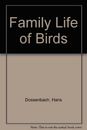 Family Life of Birds By Hans Dossenbach
