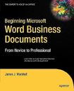 Beginning Microsoft Word Business Documents Novice Profe by Marshall James J