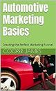 Automotive Marketing Basics: Creating the Perfect Marketing Funnel (English Edition)