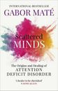 Scattered Minds: The Origins and Healing of Attention Deficit Dis | Taschenbuch 