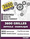 Sudoku adulte mega format 3600 Grilles DIFFICILE DIABOLIQUE: Un des plus grands livre Sudoku adulte - 1800 difficiles | 1800 diaboliques - 12 grilles ... (Sudoku Mega Adulte Difficile-Diabolique)