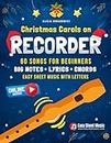 Christmas Carols on Recorder I 60 Songs for Beginners: Easy Sheet Music with Letters, Chords, Lyrics I Online Audio I Big Book for Kids & Adults I Teachers and Students at School I Basics of Playing