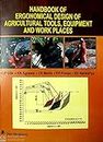 Hand Book of Ergonomical Design of Agricultural Tools Equipment And Work Places