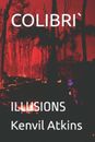 Colibri`: Illusions by Lambert Atkins Paperback Book