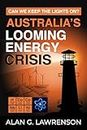 Australia's Looming Energy Crisis: Can We Keep the Lights On?