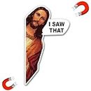 WZCNDIDI I Saw That Jesus Sticker Magnet Stickers Car Decals Funny for Car Vehicle Truck Bumper Decal