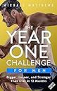 The Year One Challenge for Men: Bigger, Leaner, and Stronger Than Ever in 12 Months (The Bigger Leaner Stronger Series Book 2) (English Edition)