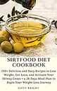 Sirtfood Diet Cookbook: 100+ Delicious and Easy Recipes to Lose Weight, Get Lean, and Activate Your Skinny Genes + a 28 Days Meal Plan to Begin Your Weight Loss Journey